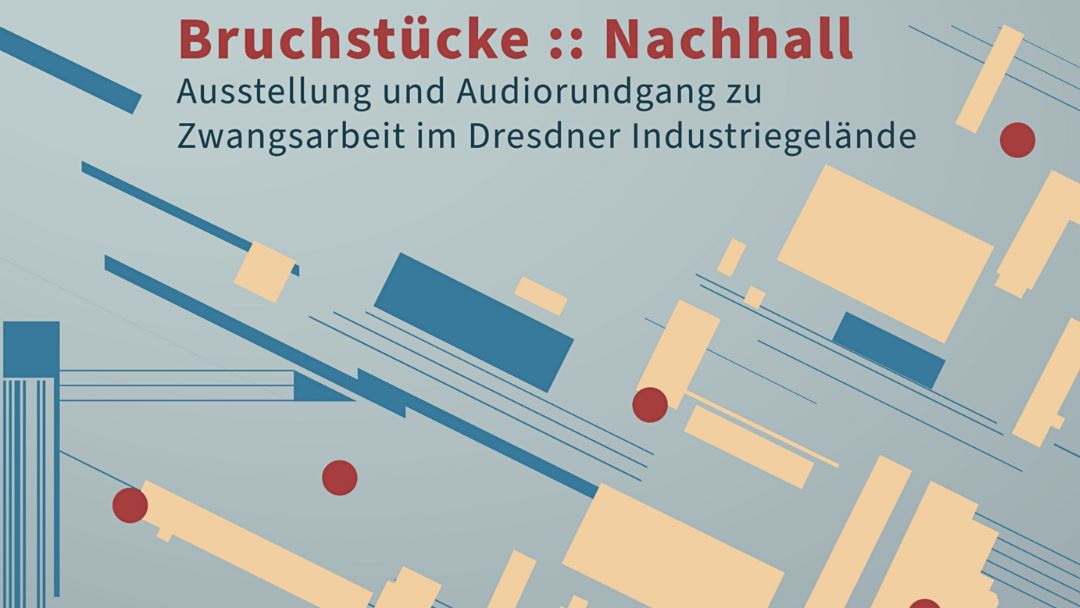 Bruchstücke :: Nachhall | Audiovisuelle Installationen & Rundgang zu Zwangsarbeit im Dresdner Industriegelände